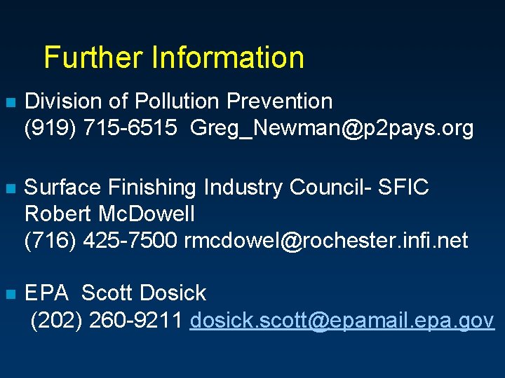 Further Information n Division of Pollution Prevention (919) 715 -6515 Greg_Newman@p 2 pays. org
