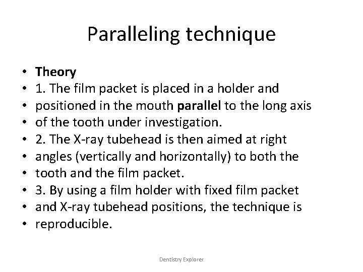Paralleling technique • • • Theory 1. The film packet is placed in a