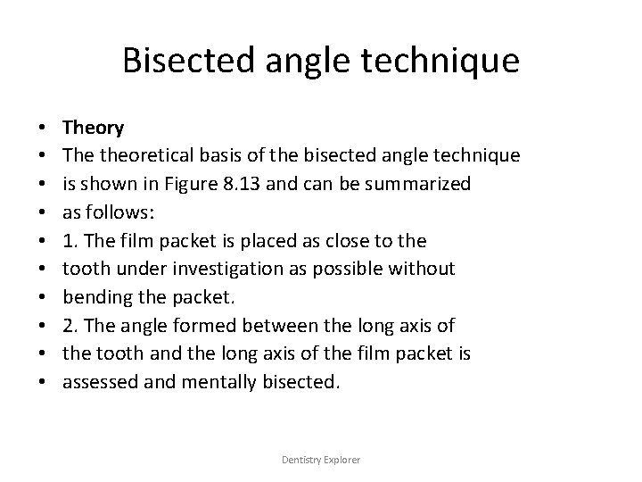 Bisected angle technique • • • Theory The theoretical basis of the bisected angle
