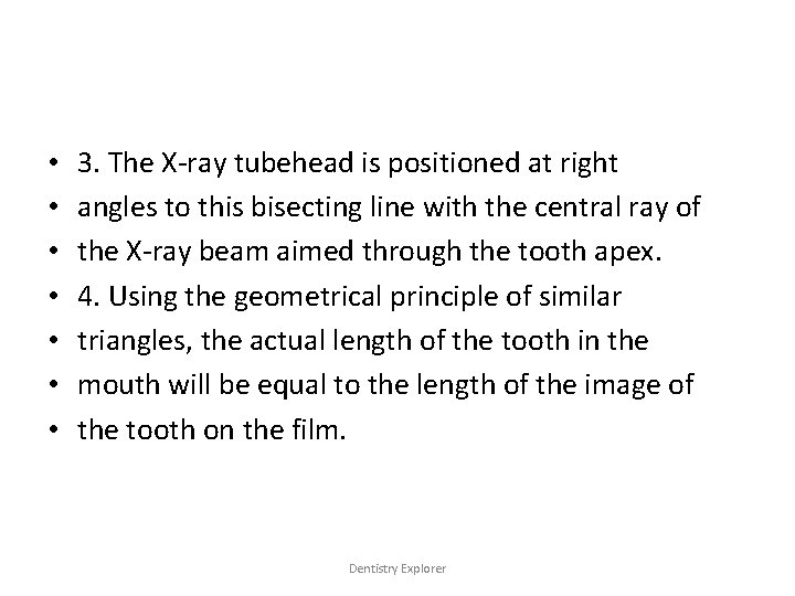  • • 3. The X-ray tubehead is positioned at right angles to this