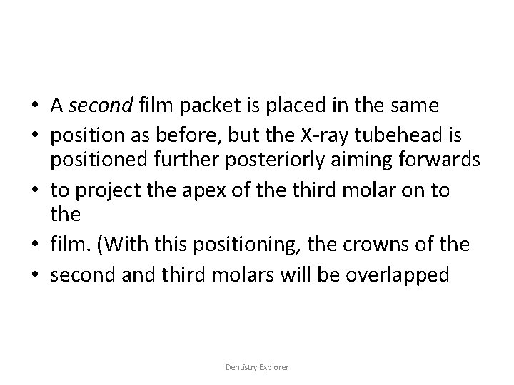  • A second film packet is placed in the same • position as