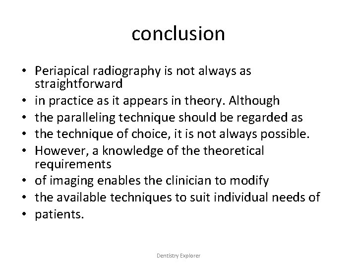 conclusion • Periapical radiography is not always as straightforward • in practice as it