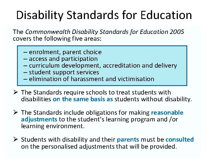 Disability Standards for Education The Commonwealth Disability Standards for Education 2005 covers the following