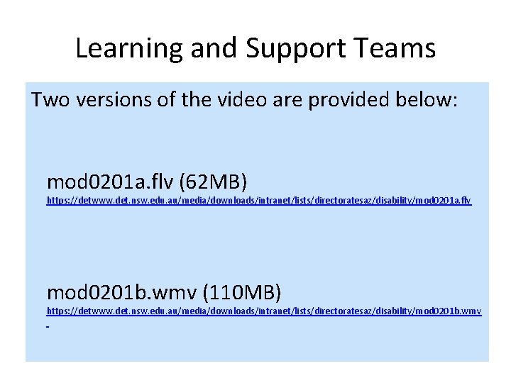 Learning and Support Teams Two versions of the video are provided below: mod 0201