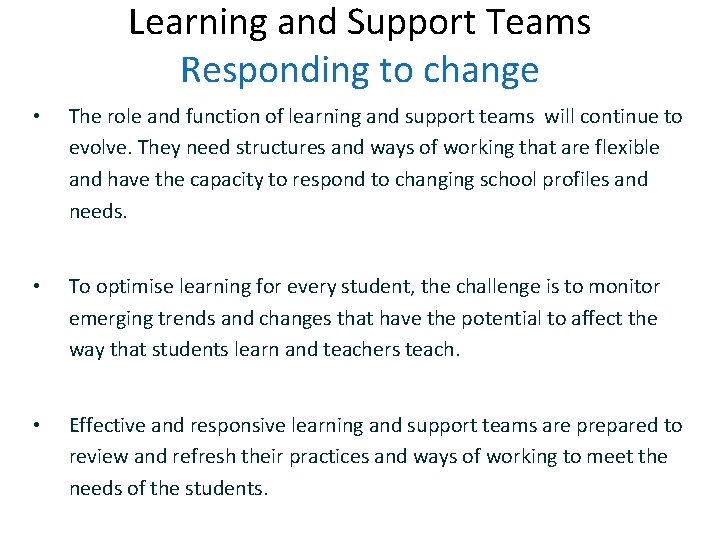 Learning and Support Teams Responding to change • The role and function of learning