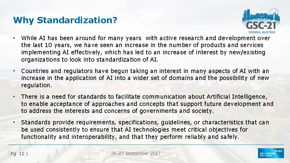 Why Standardization? • While AI has been around for many years with active research