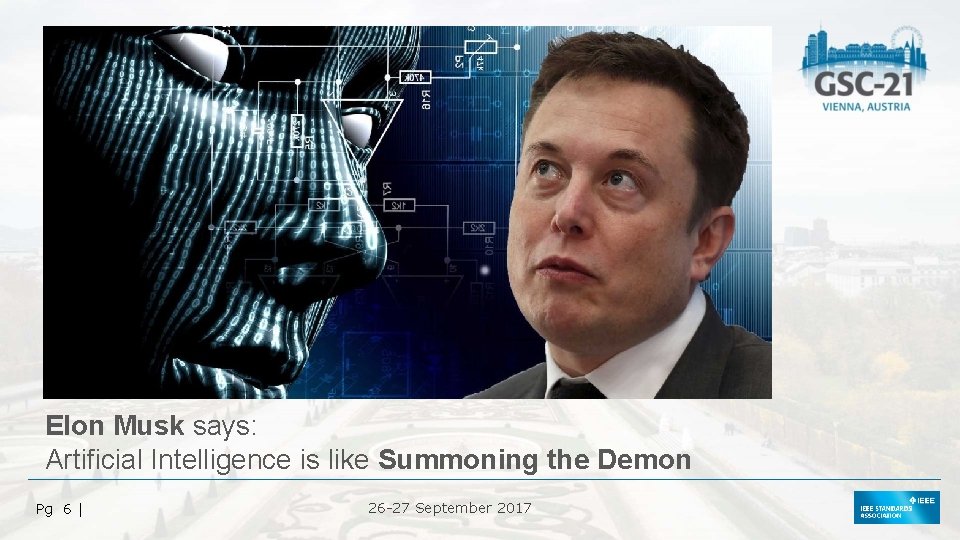 Elon Musk says: Artificial Intelligence is like Summoning the Demon Pg 6 | 26