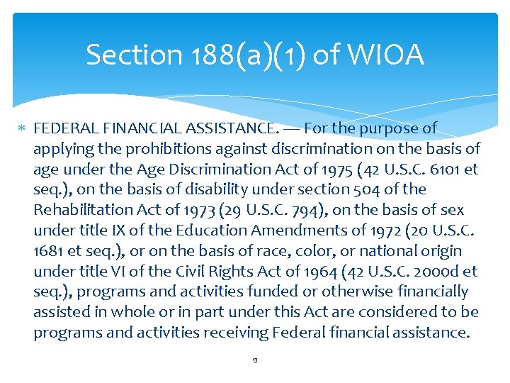 Section 188(a)(1) of WIOA FEDERAL FINANCIAL ASSISTANCE. — For the purpose of applying the