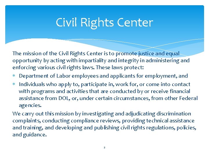 Civil Rights Center The mission of the Civil Rights Center is to promote justice