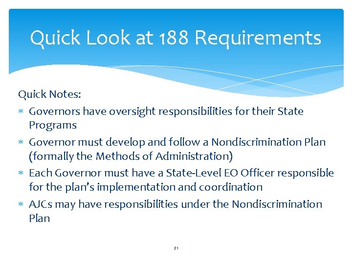 Quick Look at 188 Requirements Quick Notes: Governors have oversight responsibilities for their State