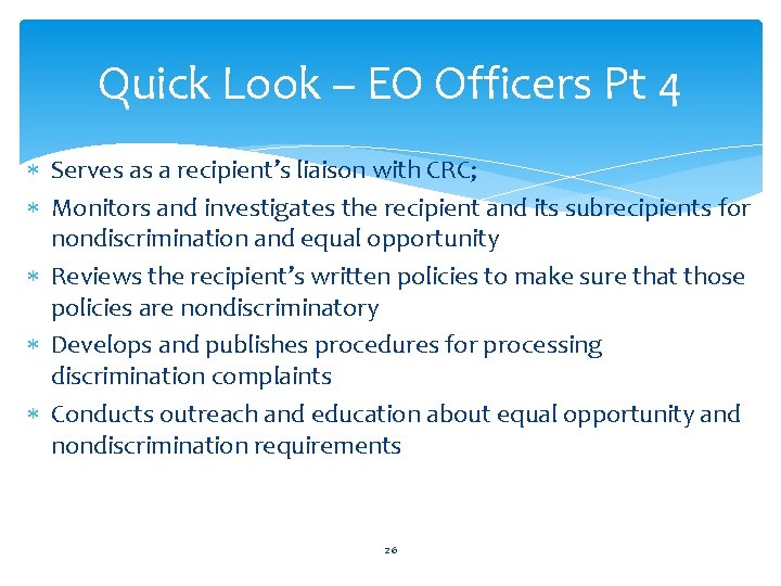 Quick Look – EO Officers Pt 4 Serves as a recipient’s liaison with CRC;