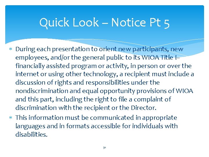 Quick Look – Notice Pt 5 During each presentation to orient new participants, new