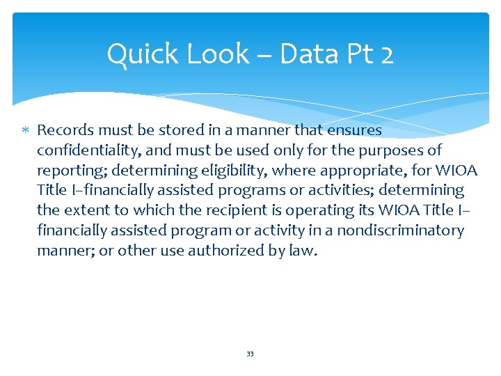 Quick Look – Data Pt 2 Records must be stored in a manner that