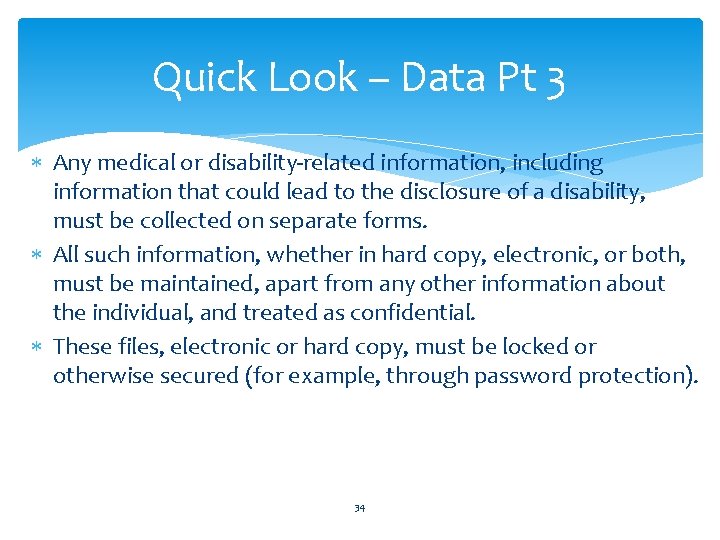 Quick Look – Data Pt 3 Any medical or disability-related information, including information that