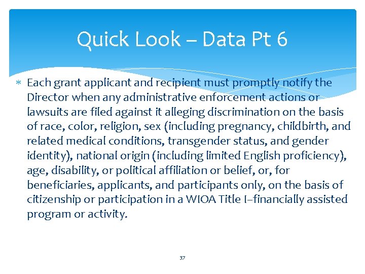 Quick Look – Data Pt 6 Each grant applicant and recipient must promptly notify