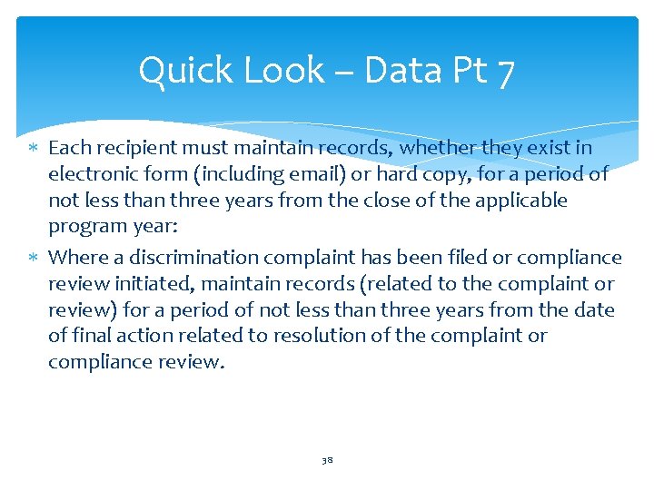 Quick Look – Data Pt 7 Each recipient must maintain records, whether they exist