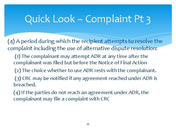 Quick Look – Complaint Pt 3 (4) A period during which the recipient attempts