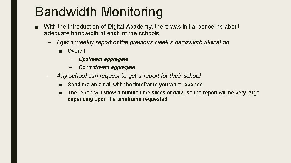 Bandwidth Monitoring ■ With the introduction of Digital Academy, there was initial concerns about