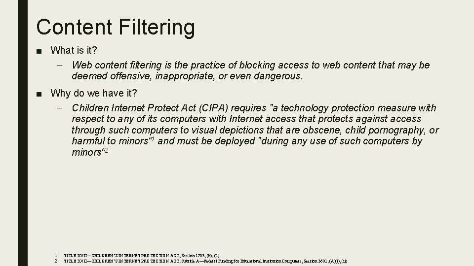 Content Filtering ■ What is it? – Web content filtering is the practice of