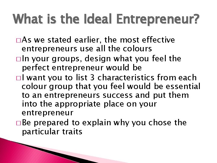 What is the Ideal Entrepreneur? � As we stated earlier, the most effective entrepreneurs What is the Ideal Entrepreneur? � As we stated earlier, the most effective entrepreneurs