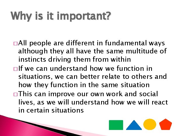 Why is it important? � All people are different in fundamental ways although they Why is it important? � All people are different in fundamental ways although they
