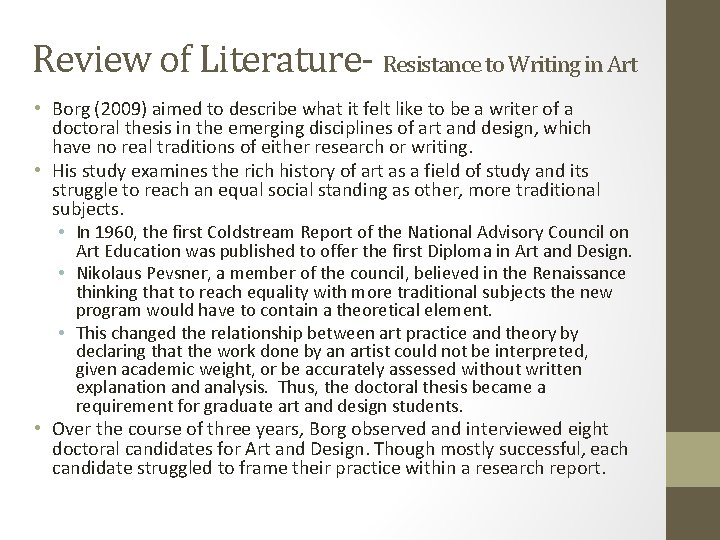Review of Literature- Resistance to Writing in Art • Borg (2009) aimed to describe