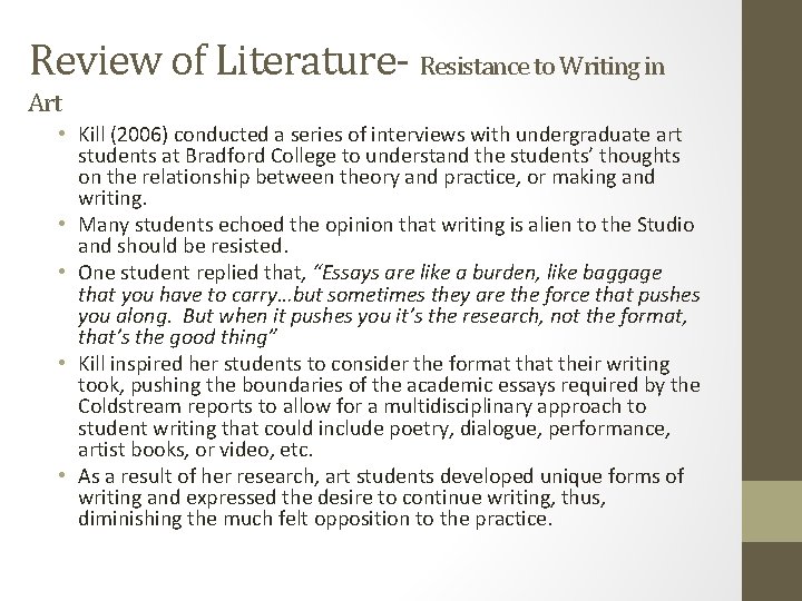 Review of Literature- Resistance to Writing in Art • Kill (2006) conducted a series
