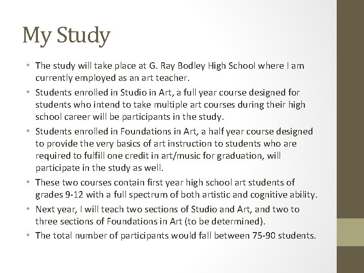My Study • The study will take place at G. Ray Bodley High School