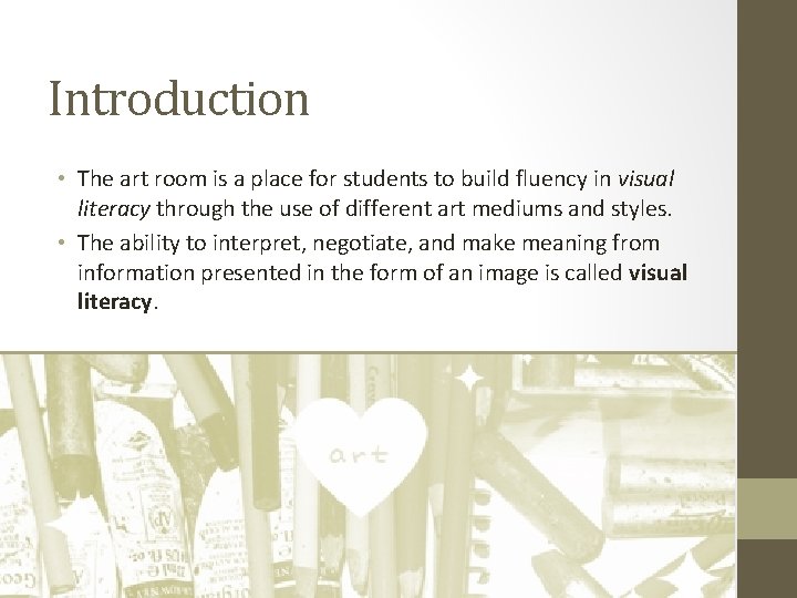 Introduction • The art room is a place for students to build fluency in