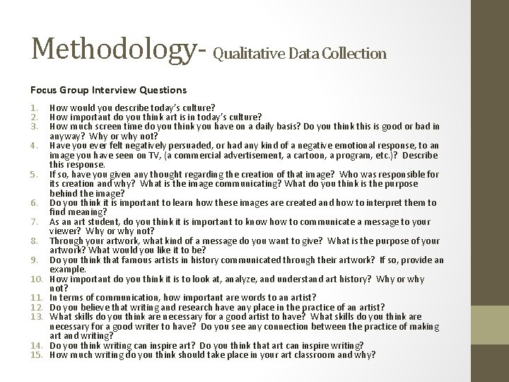 Methodology- Qualitative Data Collection Focus Group Interview Questions 1. 2. 3. 4. 5. 6.