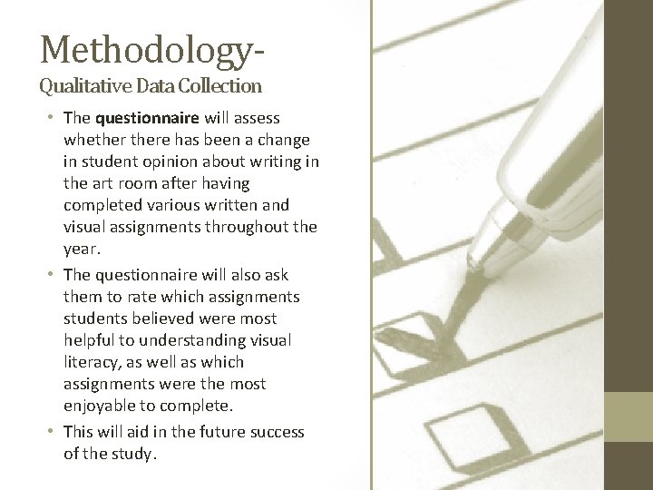 Methodology. Qualitative Data Collection • The questionnaire will assess whethere has been a change