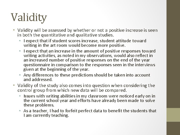 Validity • Validity will be assessed by whether or not a positive increase is