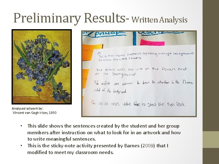 Preliminary Results- Written Analysis Analyzed artwork by: Vincent van Gogh Irises, 1890 • This
