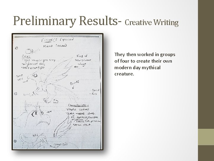 Preliminary Results- Creative Writing They then worked in groups of four to create their