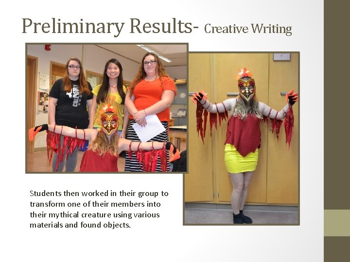Preliminary Results- Creative Writing Students then worked in their group to transform one of