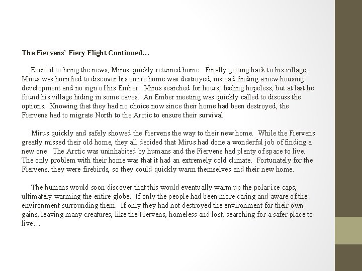 The Fiervens’ Fiery Flight Continued… Excited to bring the news, Mirus quickly returned home.