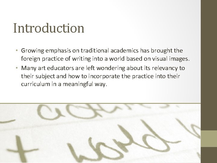 Introduction • Growing emphasis on traditional academics has brought the foreign practice of writing