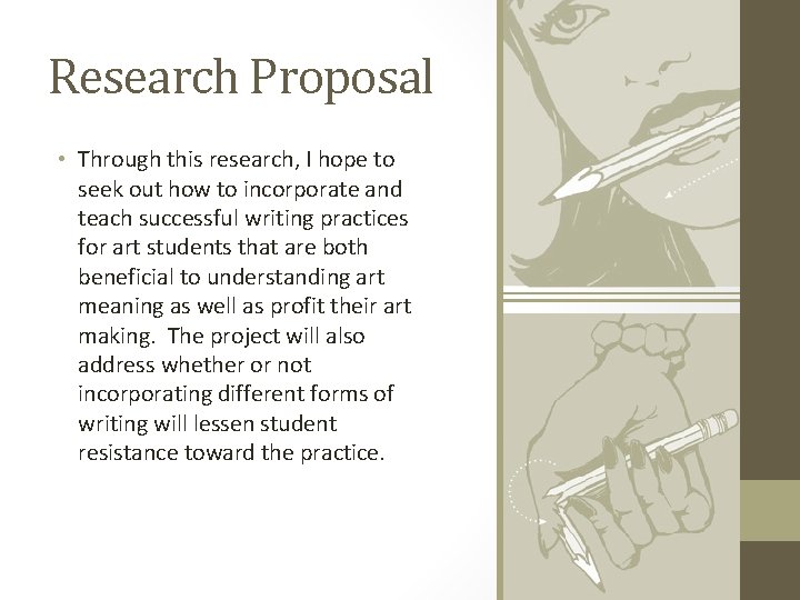 Research Proposal • Through this research, I hope to seek out how to incorporate