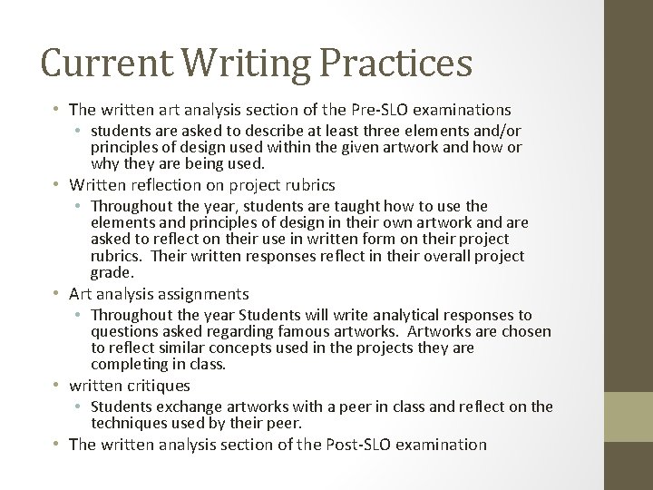 Current Writing Practices • The written art analysis section of the Pre-SLO examinations •