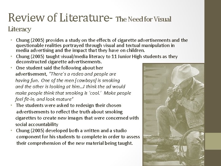 Review of Literature- The Need for Visual Literacy • Chung (2005) provides a study