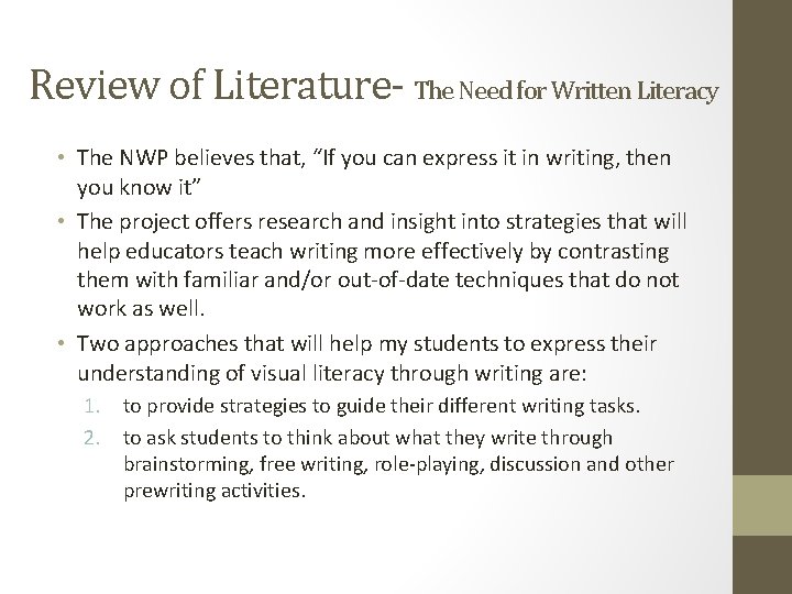 Review of Literature- The Need for Written Literacy • The NWP believes that, “If