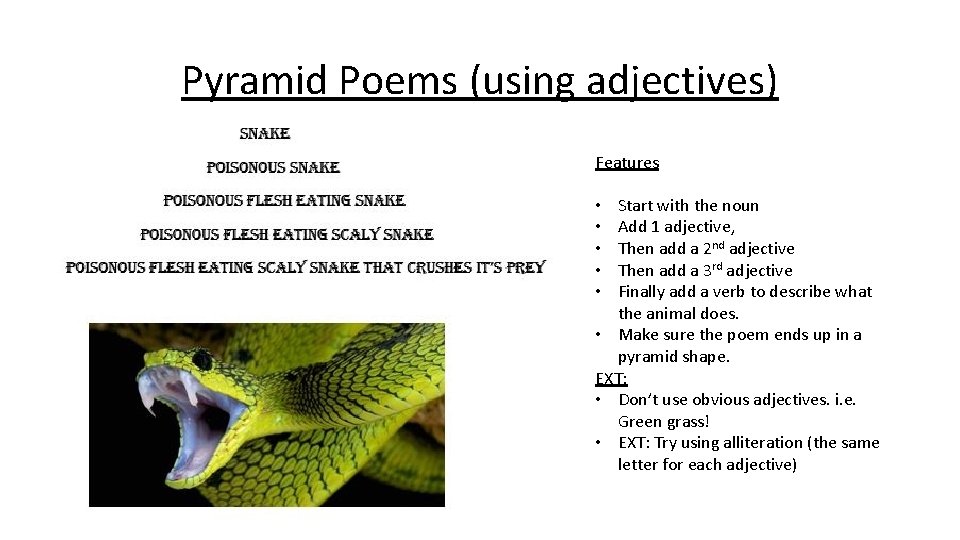 Pyramid Poems (using adjectives) Features Start with the noun Add 1 adjective, Then add Pyramid Poems (using adjectives) Features Start with the noun Add 1 adjective, Then add