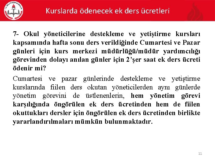 Kurslarda ödenecek ek ders ücretleri 7 - Okul yöneticilerine destekleme ve yetiştirme kursları kapsamında