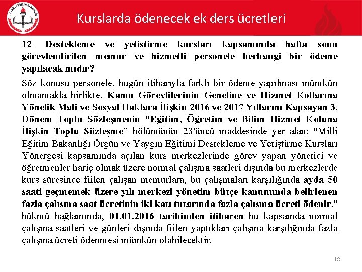 Kurslarda ödenecek ek ders ücretleri 12 - Destekleme ve yetiştirme kursları kapsamında hafta sonu