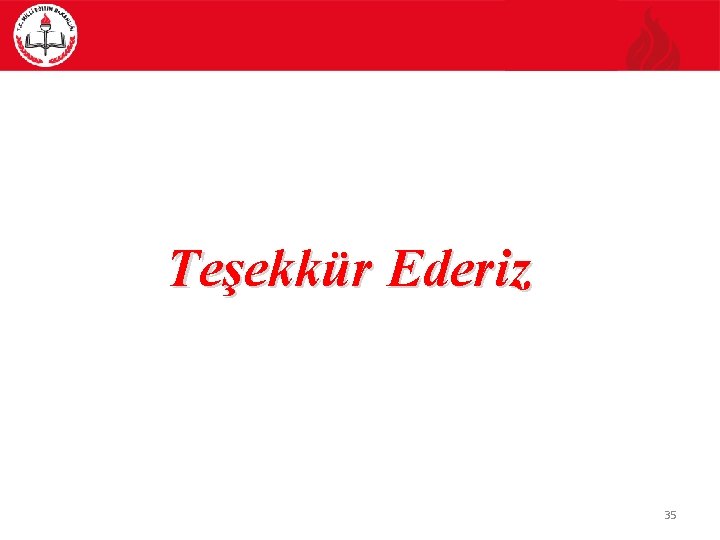 Teşekkür Ederiz 35 