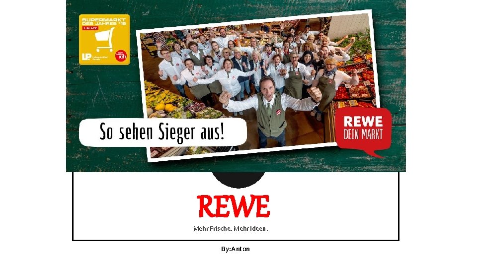 REWE Mehr Frische. Mehr Ideen. By: Anton 