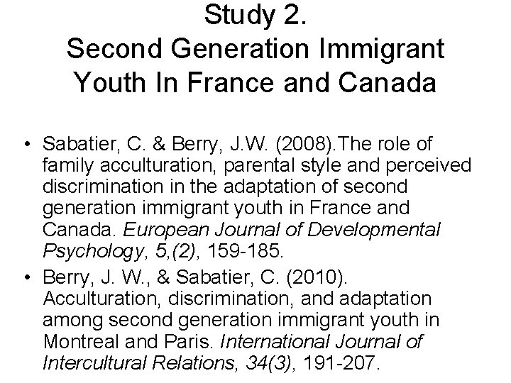 Study 2. Second Generation Immigrant Youth In France and Canada • Sabatier, C. &