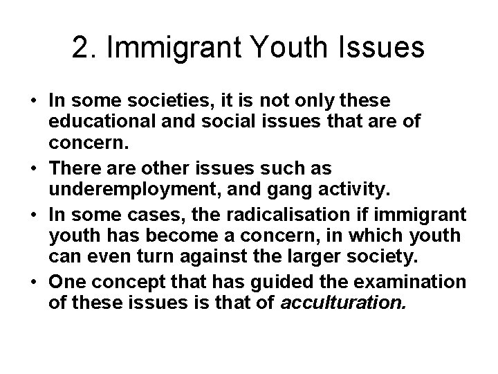 2. Immigrant Youth Issues • In some societies, it is not only these educational