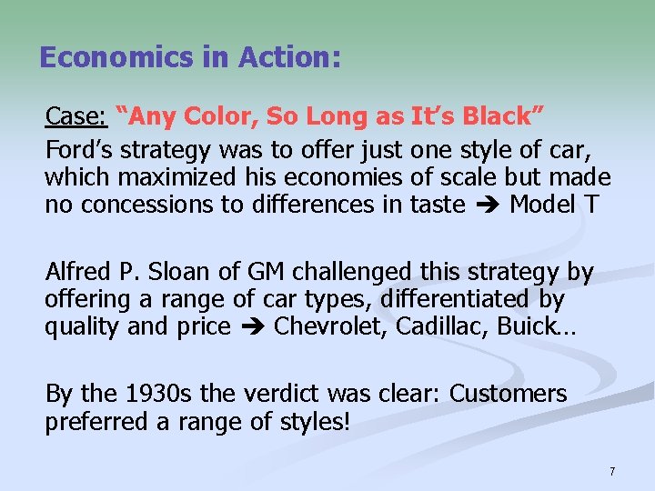 Economics in Action: Case: “Any Color, So Long as It’s Black” Ford’s strategy was