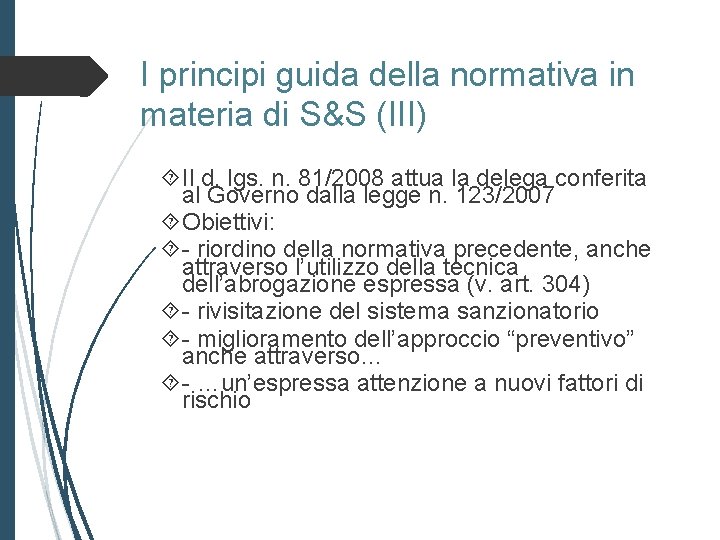 I principi guida della normativa in materia di S&S (III) Il d. lgs. n.